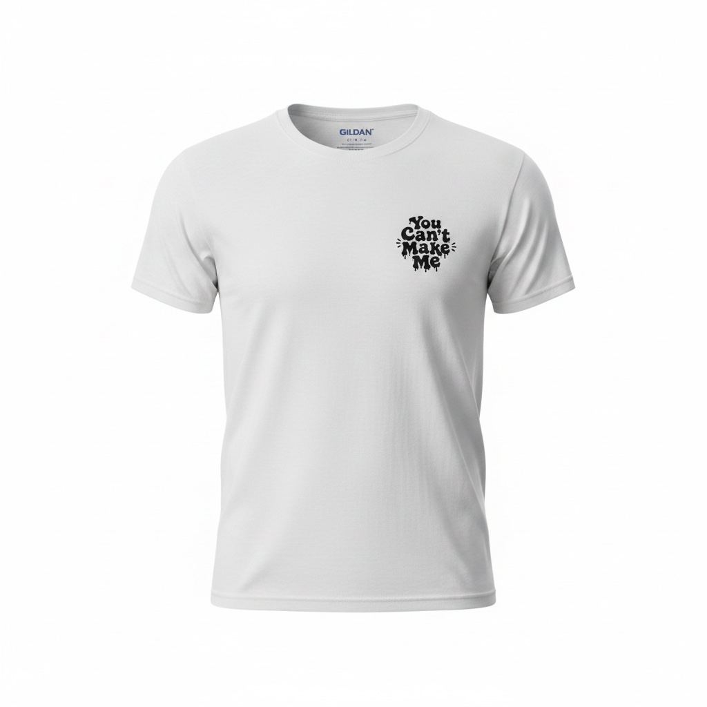 You Can’t Make Me Graphic Tee